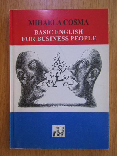 Anticariat: Mihaela Cosma - Basic English for Business People