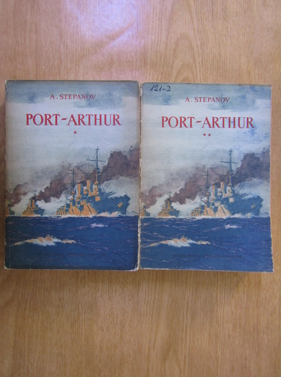 Anticariat: Aleksandr Stepanov - Port Arthur (2 volume)