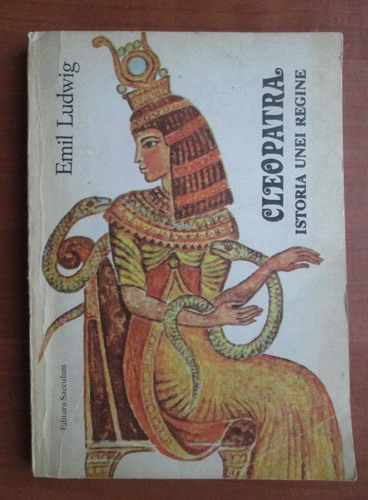 Anticariat: Emil Ludwig - Cleopatra, istoria unei regine