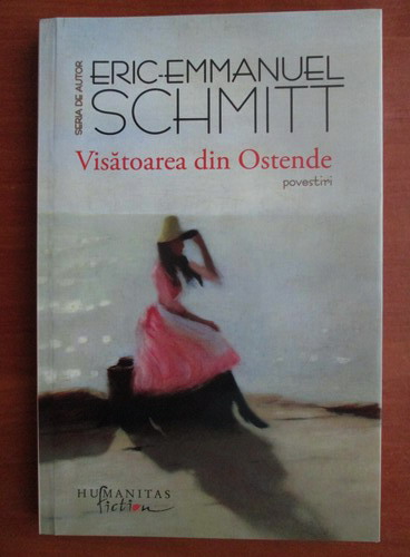 Anticariat: Eric Emmanuel Schmitt - Visatoarea din Ostende