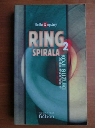 Anticariat: Koji Suzuki - Ring 2. Spirala