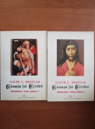 Dedicate log Properly Lloyd C. Douglas - Camasa lui Cristos (2 volume) - Cumpără
