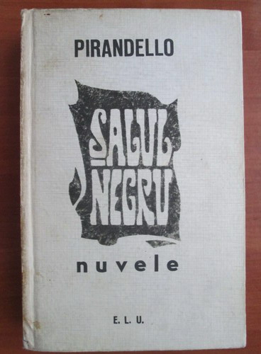 Anticariat: Luigi Pirandello - Salul negru
