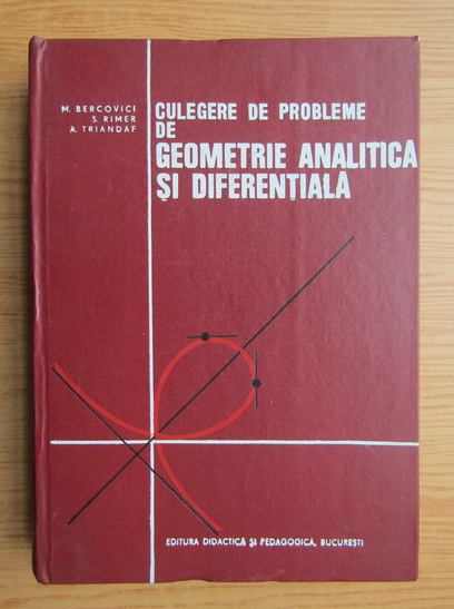 Anticariat: M. Bercovici - Culegere de probleme de geometrie analitica si diferentiala