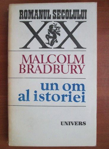 Anticariat: Malcolm Bradbury - Un om al istoriei