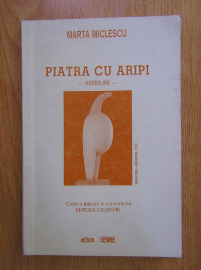 Anticariat: Marta Miclescu - Piatra cu aripi