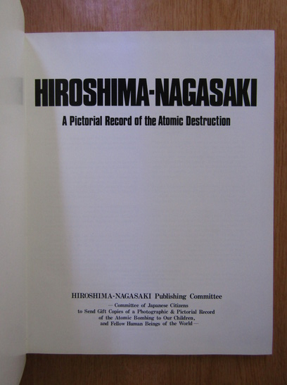 Hiroshima-Nagasaki. A Pictorial Record of the Atomic Destruction