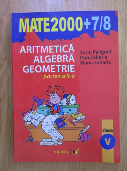 Anticariat: Dan Zaharia, Maria Zaharia - Aritmetica. Algebra. Geometrie. Clasa a V-a (volumul 2)