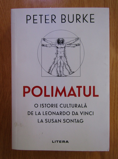 Anticariat: Peter Burke - Polimatul. O istorie culturala de la Leonardo Da Vinci la Susan Sontag