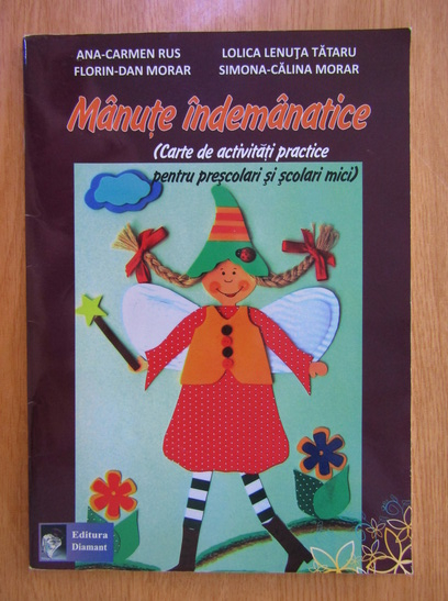 Anticariat: Ana Carmen Rus - Manute indemanatice Carte activitati practice pentru prescolari si scolari mici