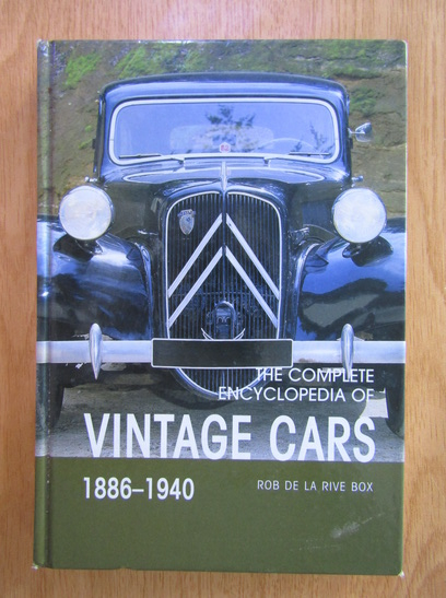 Anticariat: Rob de la Rive Box - The complete encyclopedia of vintage cars 1886-1940