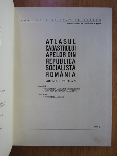 Atlasul cadastrului apelor din Republica Socialista Romania, volumul 2, partea 3. Gospodarirea apelor