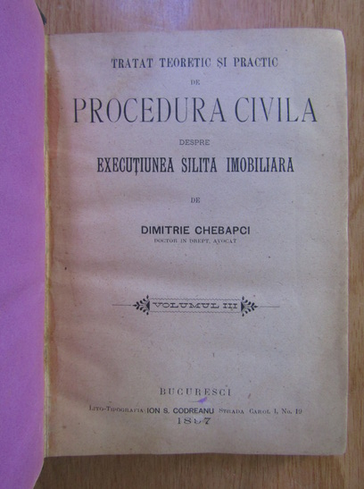 Dimitrie Chebapci - Tratat teoretic si practic de procedura civila (volumul 3)