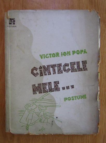 Anticariat: Victor Ion Popa - Cantecele mele...postume