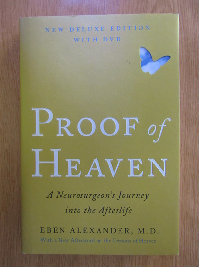 Anticariat: Eben Alexander - Proof of heaven. A neurosurgeon's journey into the afterlife (contine CD)