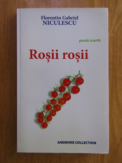 Anticariat: Florentin Gabriel Niculescu - Rosii rosii