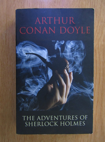 Anticariat: Arthur Conan Doyle - The adventures of Sherlock Holmes