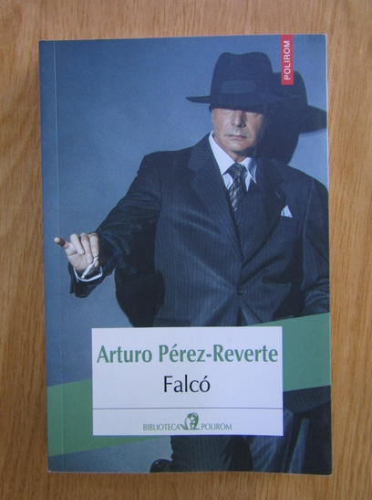 Anticariat: Arturo Perez Reverte - Falco