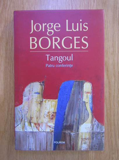 Anticariat: Jorge Luis Borges - Tangoul