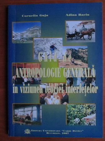 Anticariat: Cornelia Guja - Ghid de antropologie generala in viziunea teoriei interfetelor