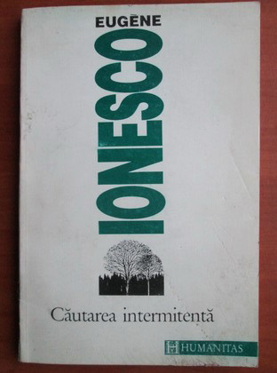 Anticariat: Eugene Ionesco - Cautarea intermitenta