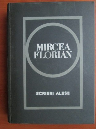 Anticariat: Mircea Florian - Scrieri alese