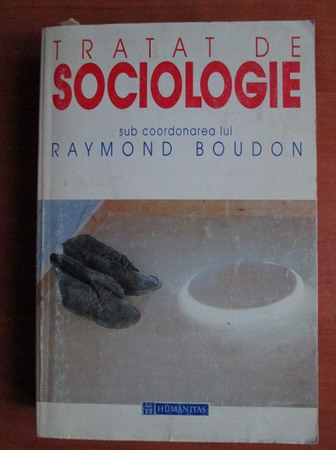 Anticariat: Raymond Boudon - Tratat de sociologie