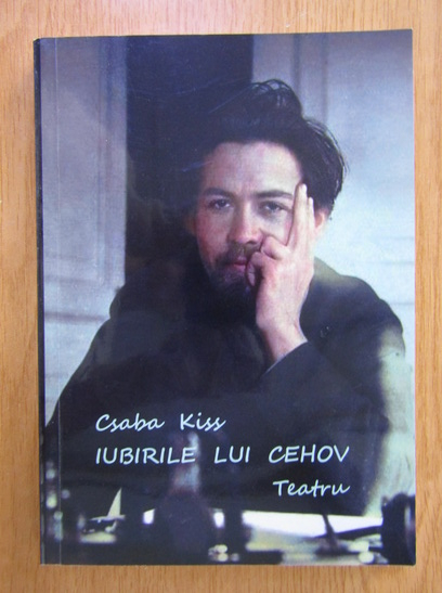 Anticariat: Csaba Kiss - Iubirile lui Cehov