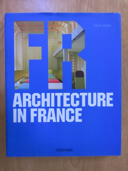 Anticariat: Philip Jodidio - Architecture in France