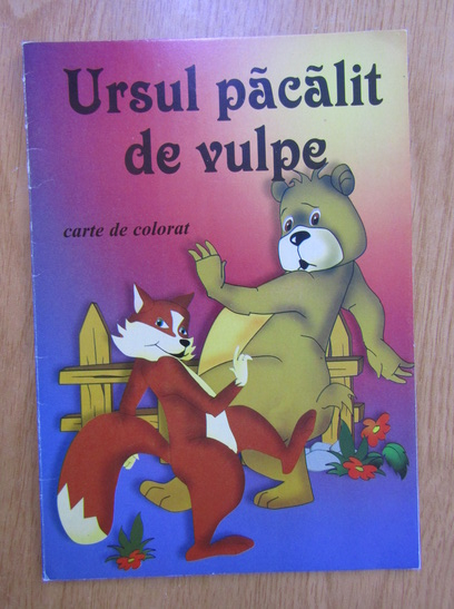 Anticariat: Ursul pacalit de vulpe (carte de colorat)