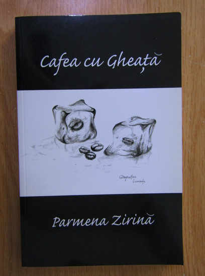Anticariat: Parmena Zirina - Cafea cu gheata