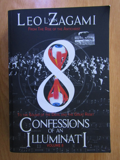 Anticariat: Leo Lyon Zagami - Confessions of an illuminati (volumul 8)