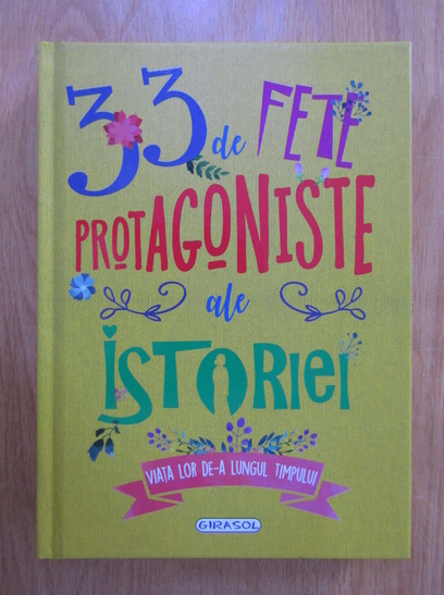 Anticariat: 33 de fete protagoniste ale istoriei: viata lor de-a lungul istoriei