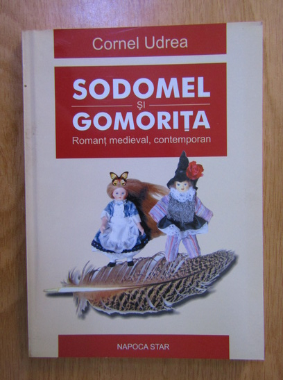 Anticariat: Cornel Udrea - Sodomel si Gomorita. Romant medieval, contemporan