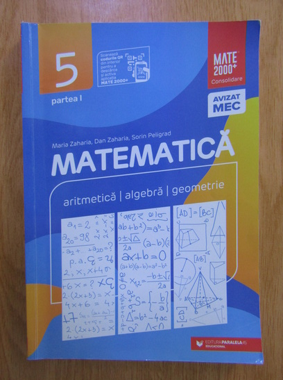 Anticariat: Maria Zaharia, Dan Zaharia - Matematica. Aritmetica, algebra, geometrie pentru clasa a V-a, semestrul 1