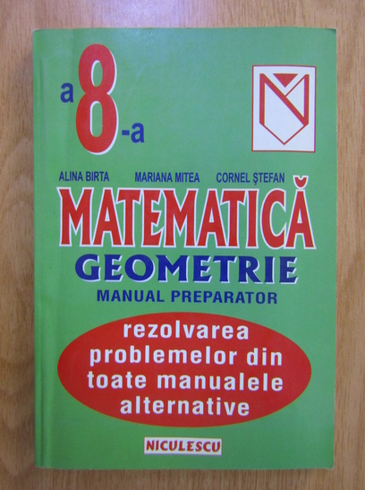 Anticariat: Mariana Mitea, Cornel Stefan - Matematica pentru clasa a VIII-a. Geometrie. Manual preparator