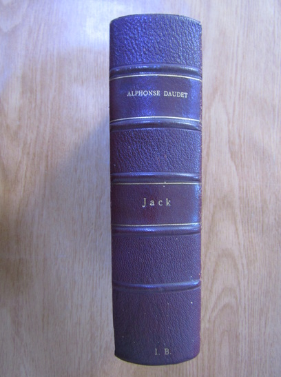 Anticariat: Alphonse Daudet - Jack (volumul 1)
