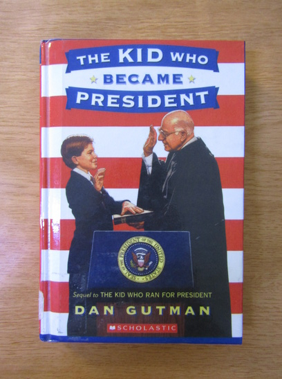 Anticariat: Dan Gutman - The kid who became president