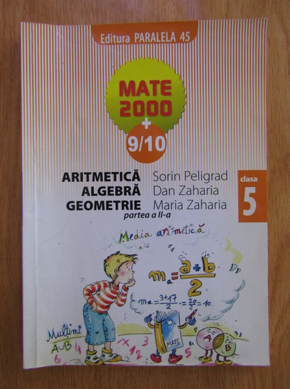 Anticariat: Sorin Peligrad, Dan Zaharia, Maria Zaharia - Matematica. Aritmetica, algebra, geometrie, clasa a V-a, semestrul 2