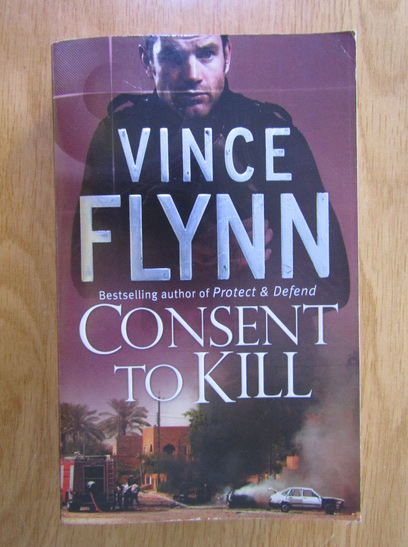 Anticariat: Vince Flynn - Consent to kill