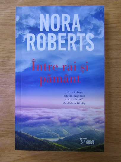 Anticariat: Nora Roberts - Intre rai si pamant