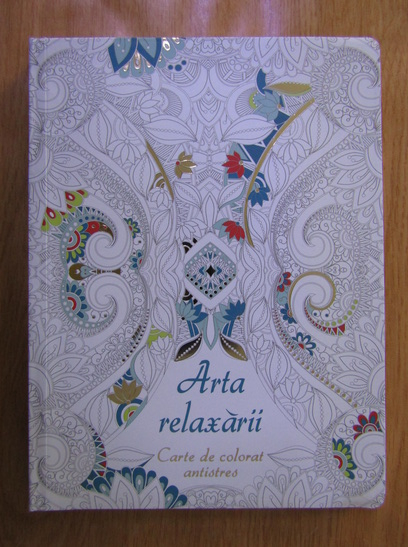 Anticariat: Arta relaxarii. Carte de colorat antistres
