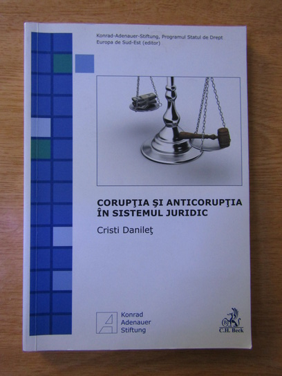 Anticariat: Cristi Danilet - Coruptia si anticoruptia in sistemul juridic
