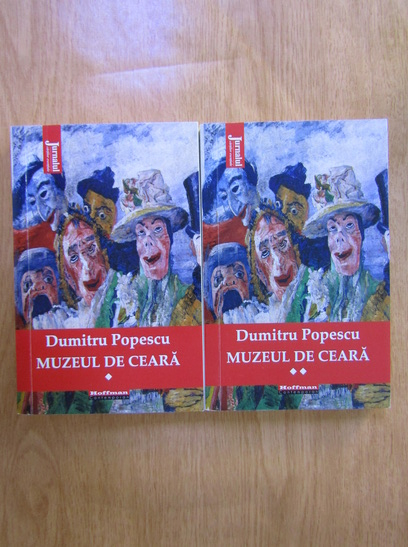 Anticariat: Dumitru Popescu - Muzeul de ceara (2 volume)