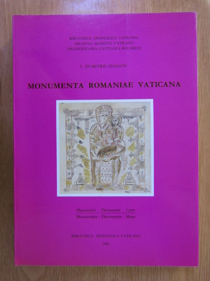 Anticariat: I. Dumitriu Snagov - Monumenta Romaniae Vaticana (editie bilingva engleza-italiana)