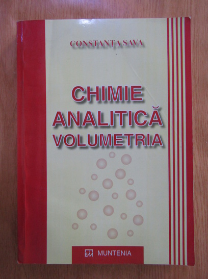 Anticariat: Constanta Sava - Chimie analitica. Volumetria