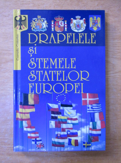 Anticariat: Corneliu Coterbic - Drapelele si stemele statelor Europei