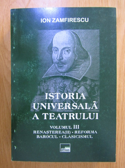 Anticariat: Ion Zamfirescu - Istoria universala a teatrului (volumul 3)