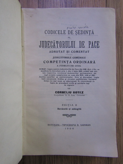 Corneliu Botez - Codicele de sedinta al judecatorului de pace. Judecatoriile comunale, competinta ordinara (1906)