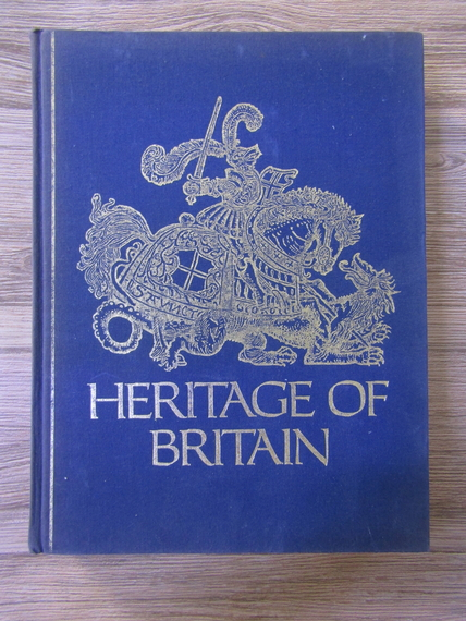 Anticariat: Heritage of Britain. Great Moments in the Story of an Island Race